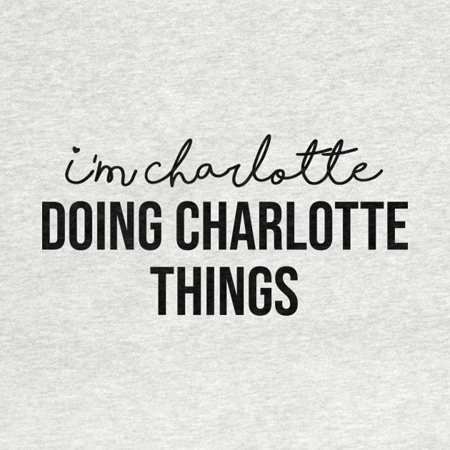 I'm Charlotte Doing Charlotte Things by family.d